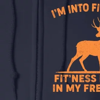 I'm Into Fitness Fit'Ness Deer In My Freezer Full Zip Hoodie