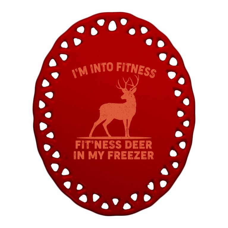 I'm Into Fitness Fit'Ness Deer In My Freezer Oval Ornament
