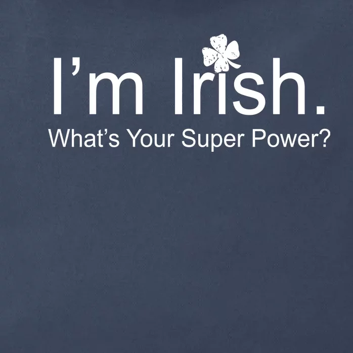 I'm Irish What's Your Superpower? Zip Tote Bag