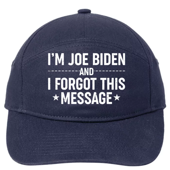 I'm Joe Biden and I Forgot This Message 7-Panel Snapback Hat