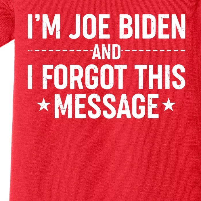 I'm Joe Biden and I Forgot This Message Baby Bodysuit