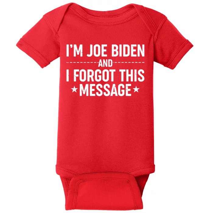 I'm Joe Biden and I Forgot This Message Baby Bodysuit