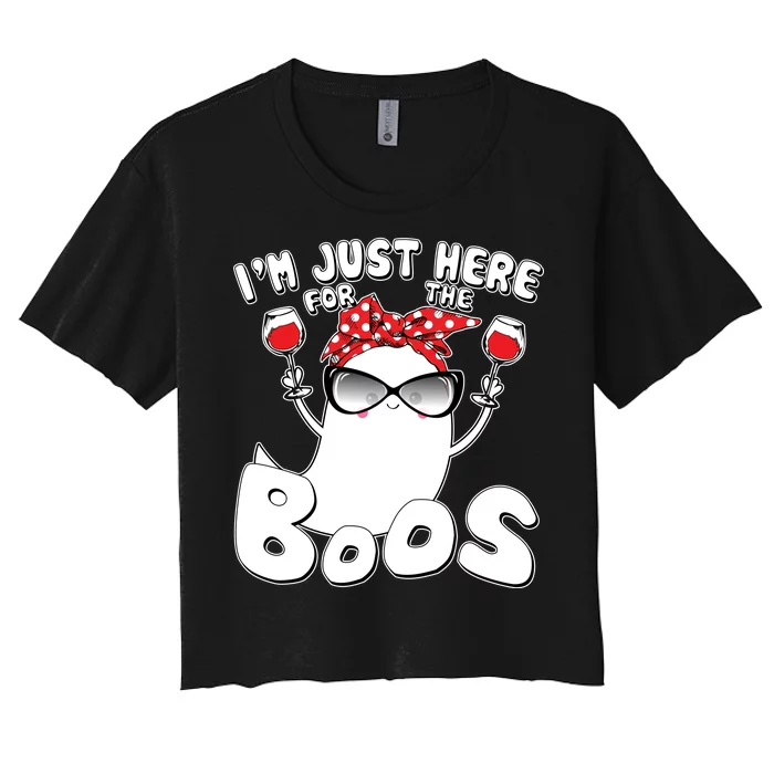 I'm Just Here For The Boos Wine Lover Women's Crop Top Tee