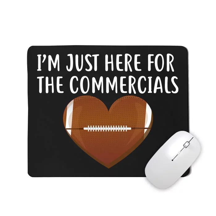 I'm Just Here For The Commercials Mousepad