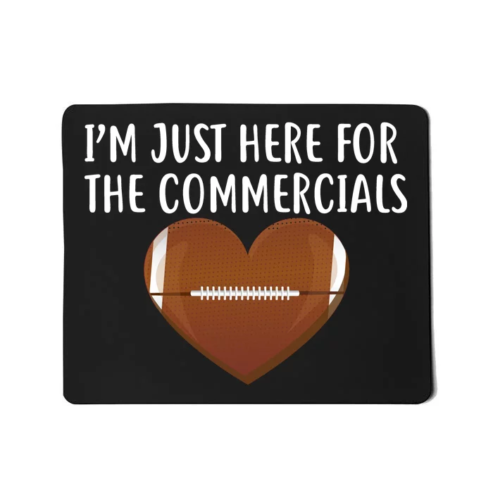 I'm Just Here For The Commercials Mousepad