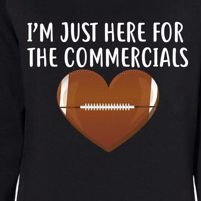 I'm Just Here For The Commercials Womens California Wash Sweatshirt