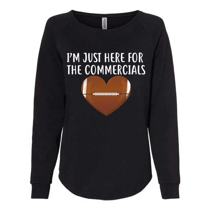 I'm Just Here For The Commercials Womens California Wash Sweatshirt