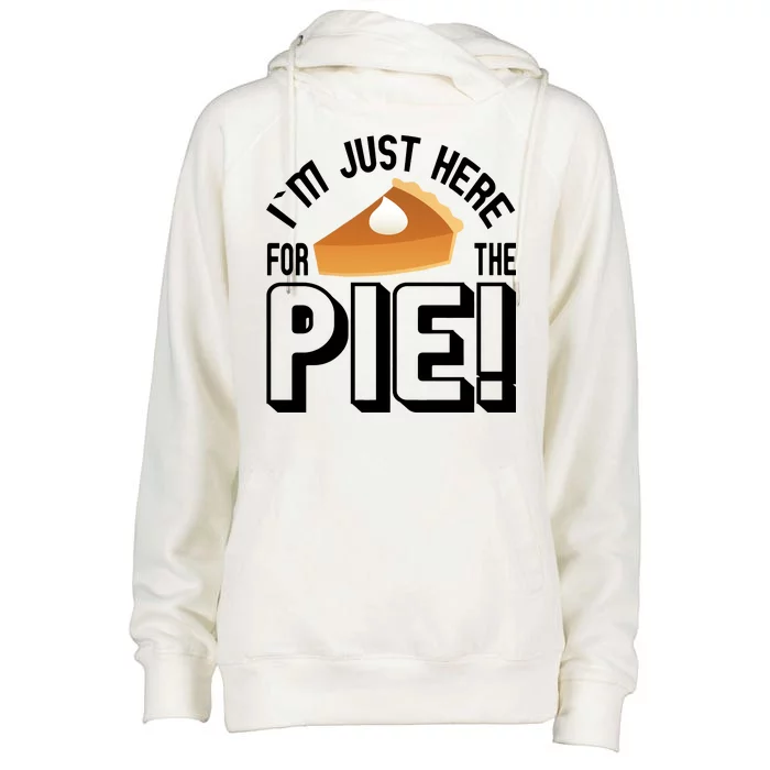 I'm Just Here For The Pie Womens Funnel Neck Pullover Hood