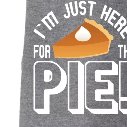 I'm Just Here For The Pie Doggie 3-End Fleece Hoodie