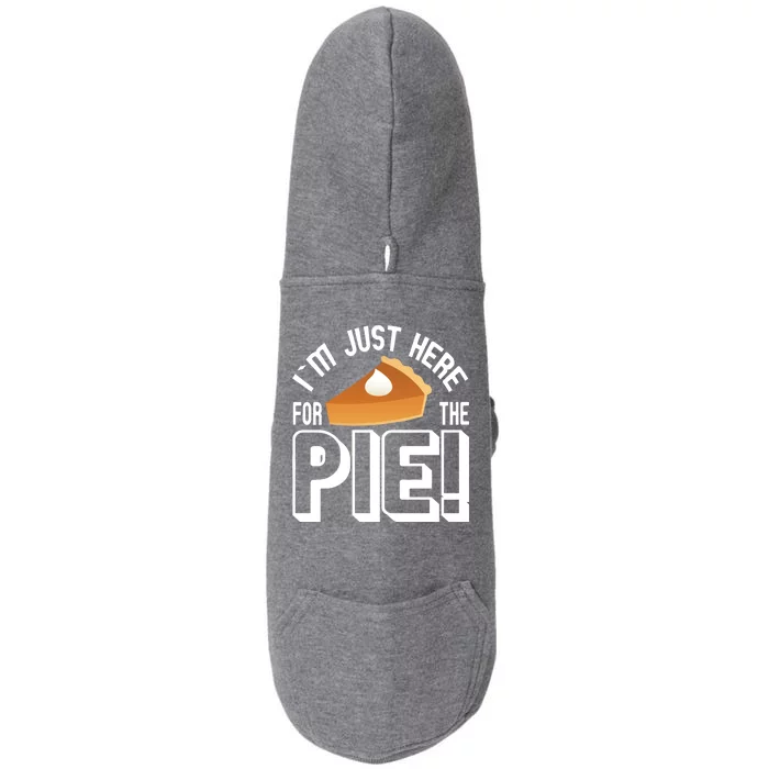 I'm Just Here For The Pie Doggie 3-End Fleece Hoodie