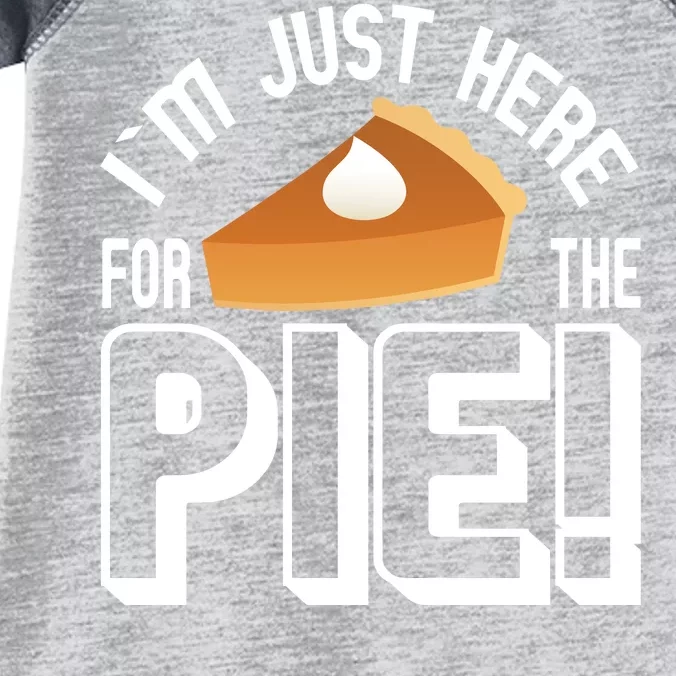 I'm Just Here For The Pie Infant Baby Jersey Bodysuit