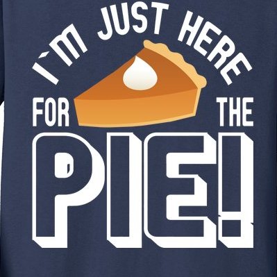 I'm Just Here For The Pie Kids Long Sleeve Shirt