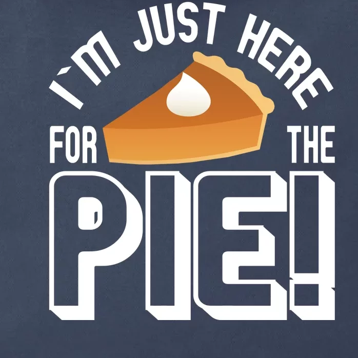 I'm Just Here For The Pie Zip Tote Bag