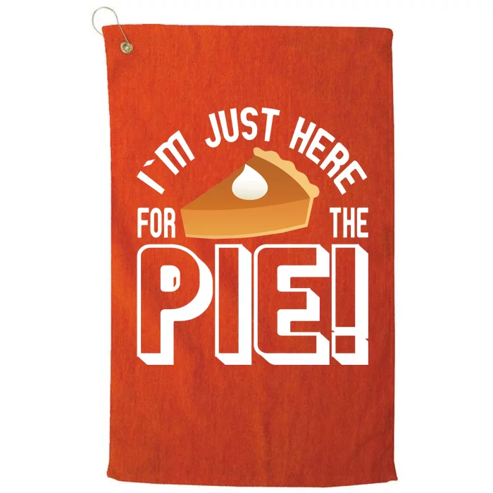 I'm Just Here For The Pie Platinum Collection Golf Towel