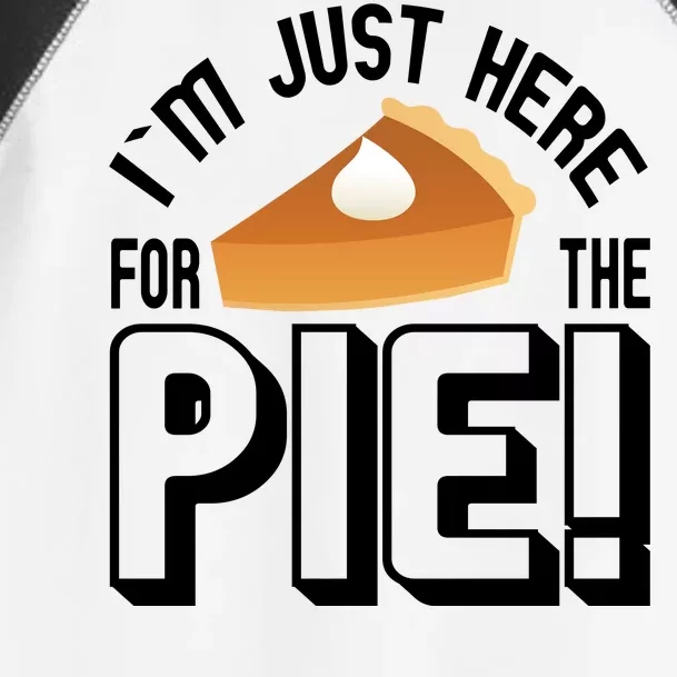 I'm Just Here For The Pie Toddler Fine Jersey T-Shirt