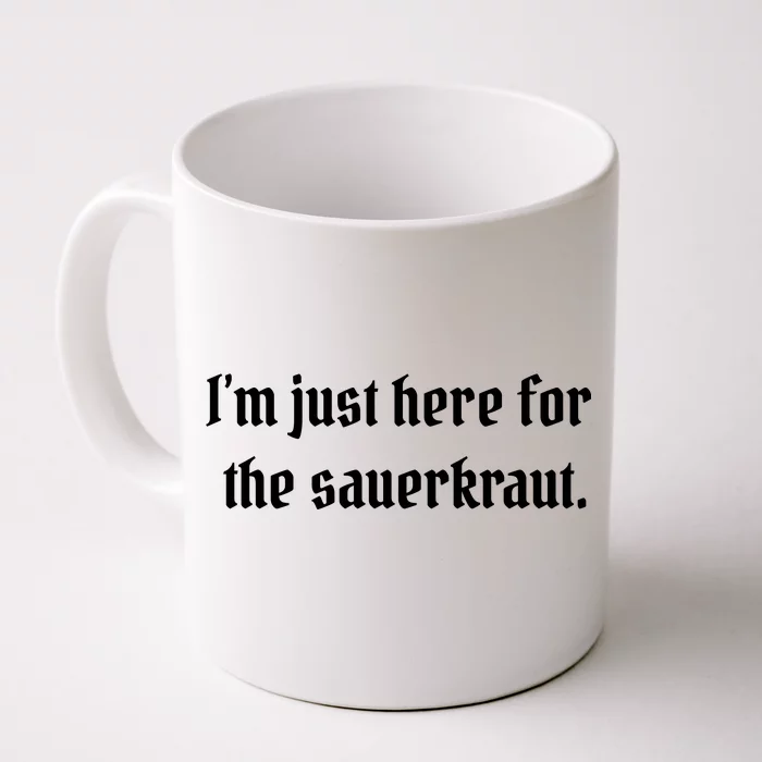 I'm Just Here For The Sauerkraut Front & Back Coffee Mug