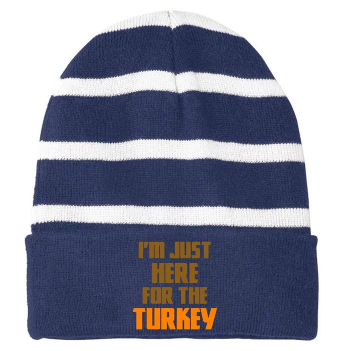 I'm Just Here For The Turkey Striped Beanie with Solid Band