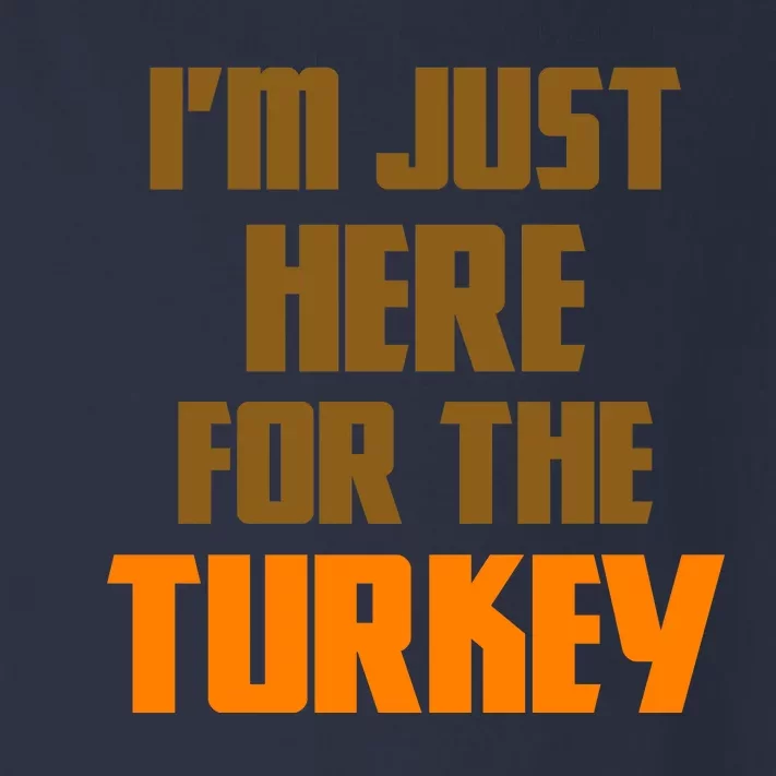 I'm Just Here For The Turkey Toddler Long Sleeve Shirt