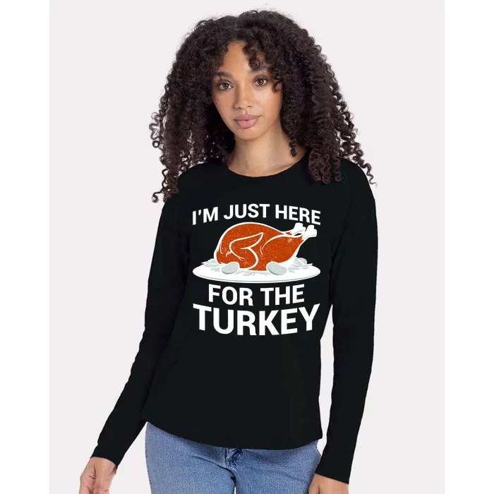 I'm Just Here For The Turkey Thanksgiving Womens Cotton Relaxed Long Sleeve T-Shirt