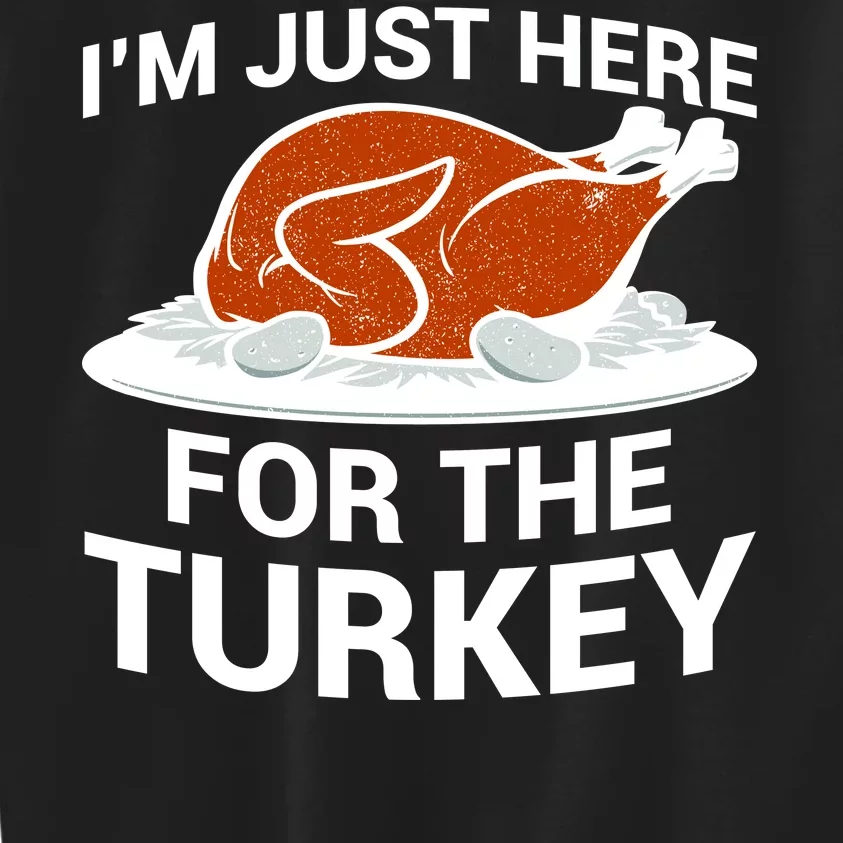 I'm Just Here For The Turkey Thanksgiving Kids Sweatshirt