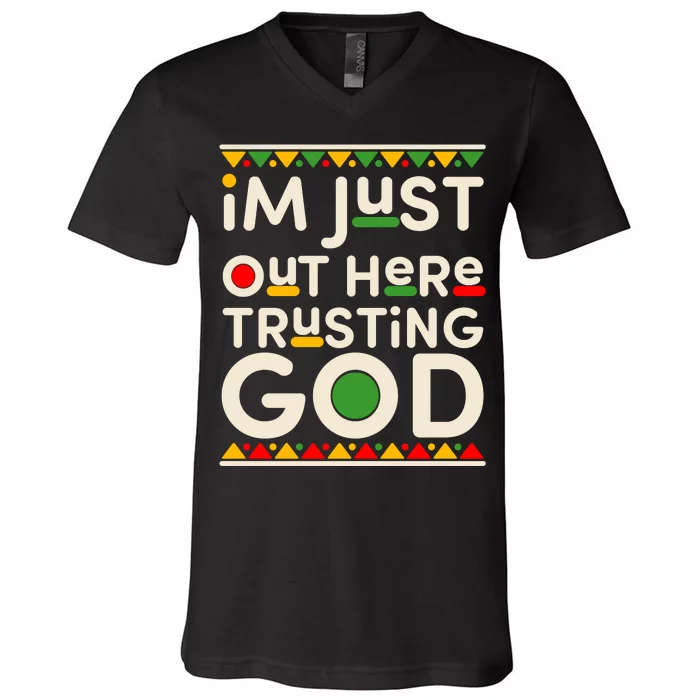 I'm Just Out Here Trusting God Traditional Colors V-Neck T-Shirt