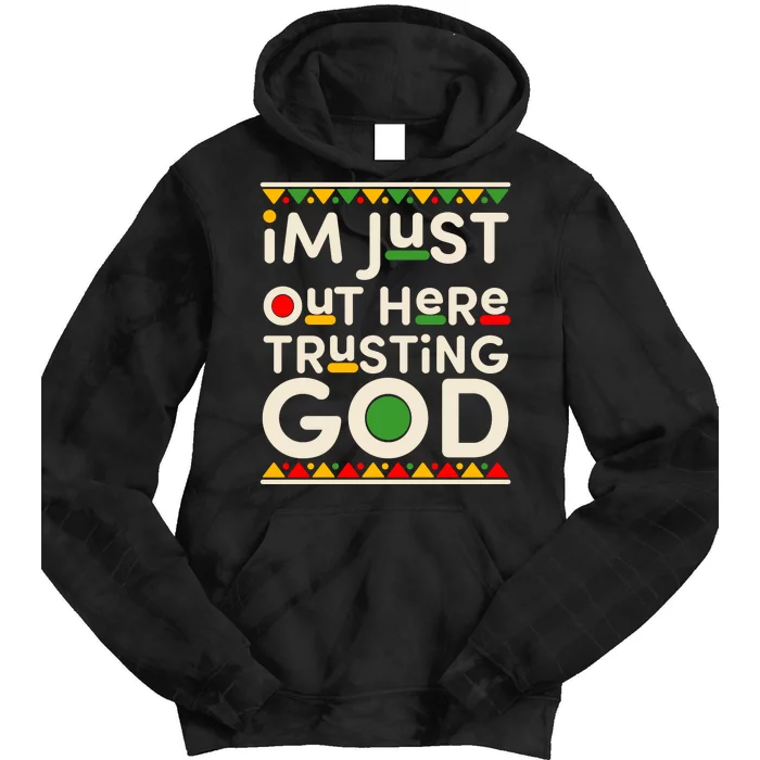 I'm Just Out Here Trusting God Traditional Colors Tie Dye Hoodie