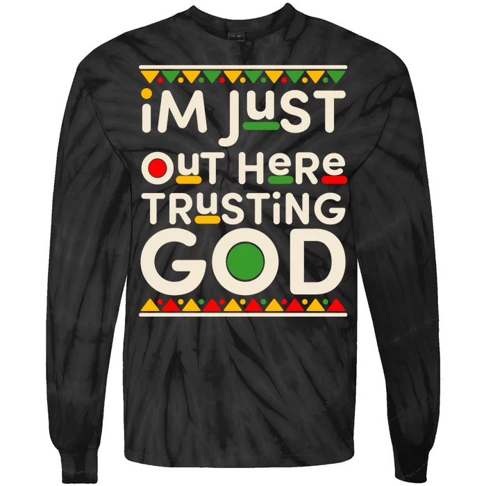 I'm Just Out Here Trusting God Traditional Colors Tie-Dye Long Sleeve Shirt