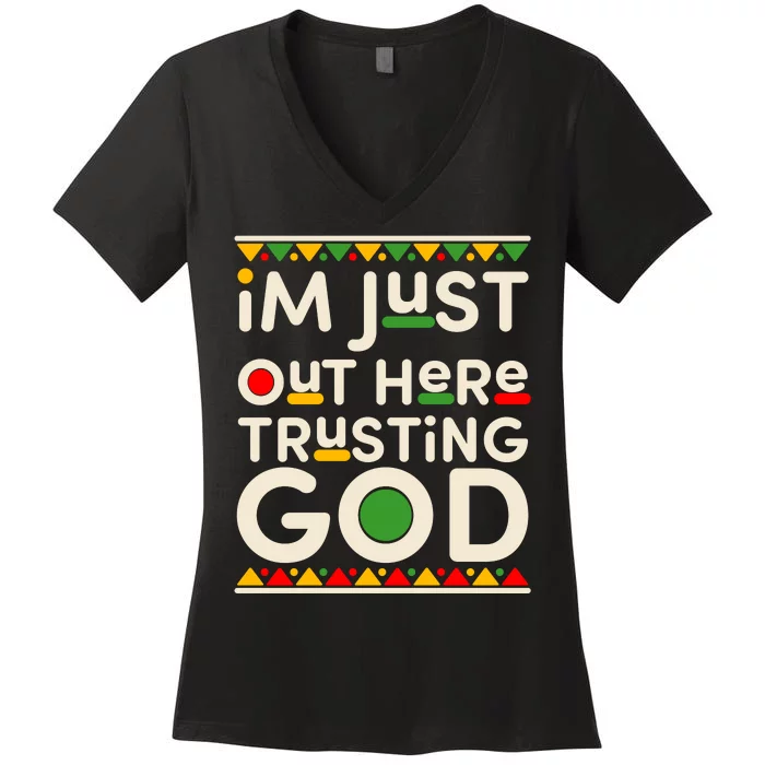 I'm Just Out Here Trusting God Traditional Colors Women's V-Neck T-Shirt