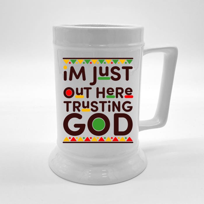 I'm Just Out Here Trusting God Traditional Colors Front & Back Beer Stein