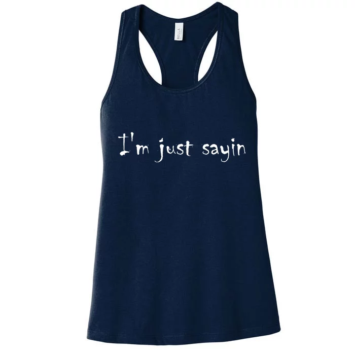 I'm Just Sayin' Women's Racerback Tank