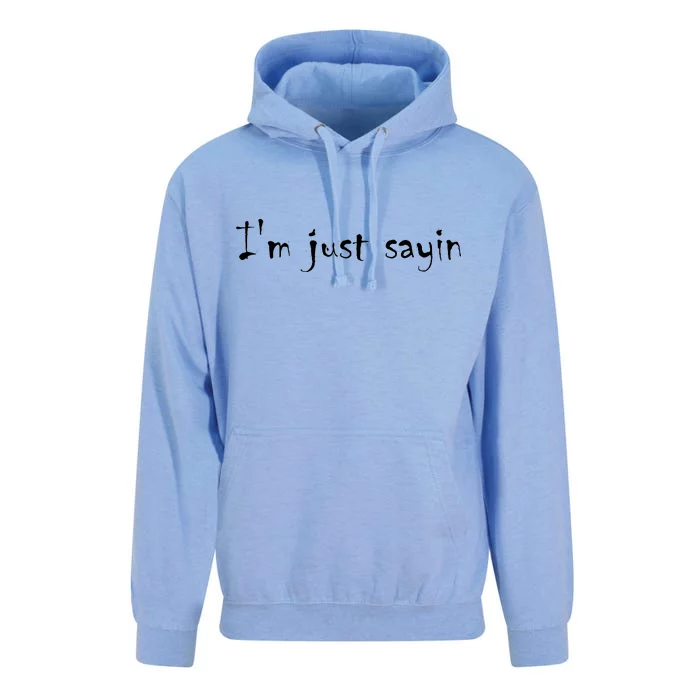 I'm Just Sayin' Unisex Surf Hoodie