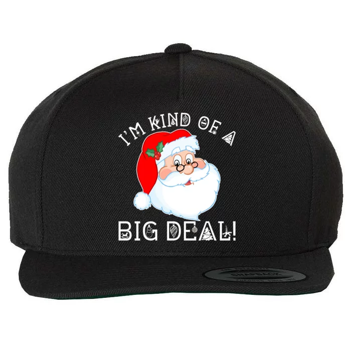 I'm Kind of a Big Deal Christmas Santa Claus Wool Snapback Cap