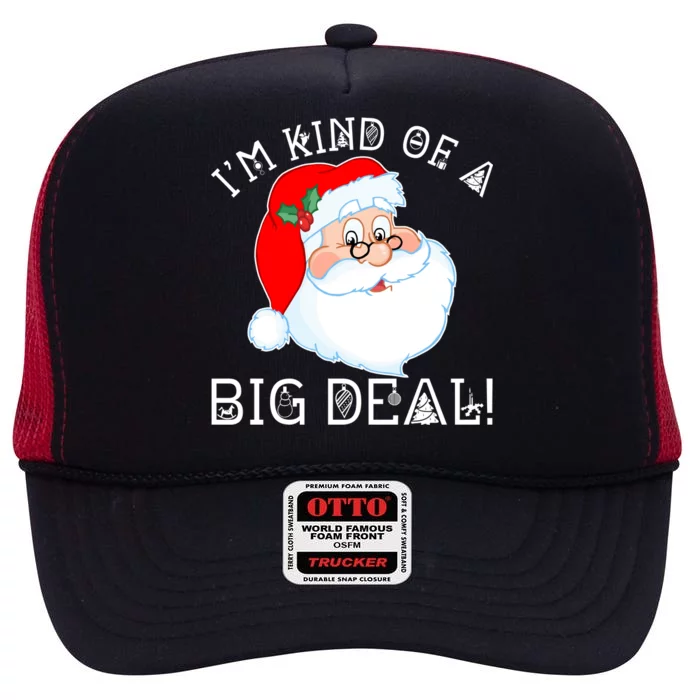 I'm Kind of a Big Deal Christmas Santa Claus High Crown Mesh Trucker Hat