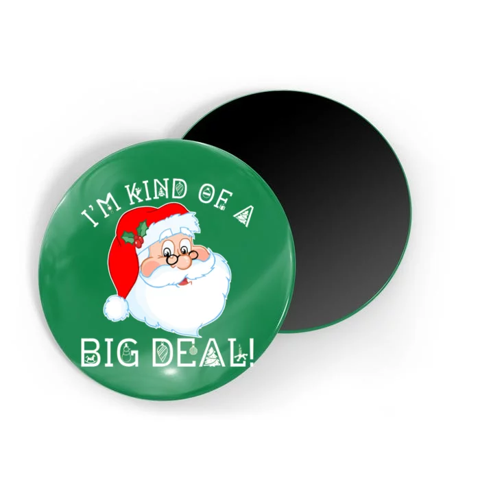 I'm Kind of a Big Deal Christmas Santa Claus Magnet