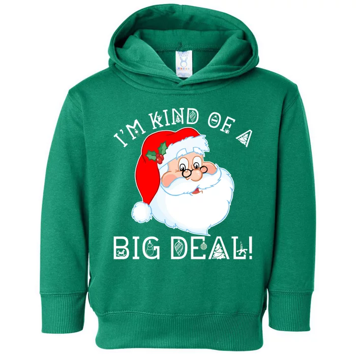 I'm Kind of a Big Deal Christmas Santa Claus Toddler Hoodie