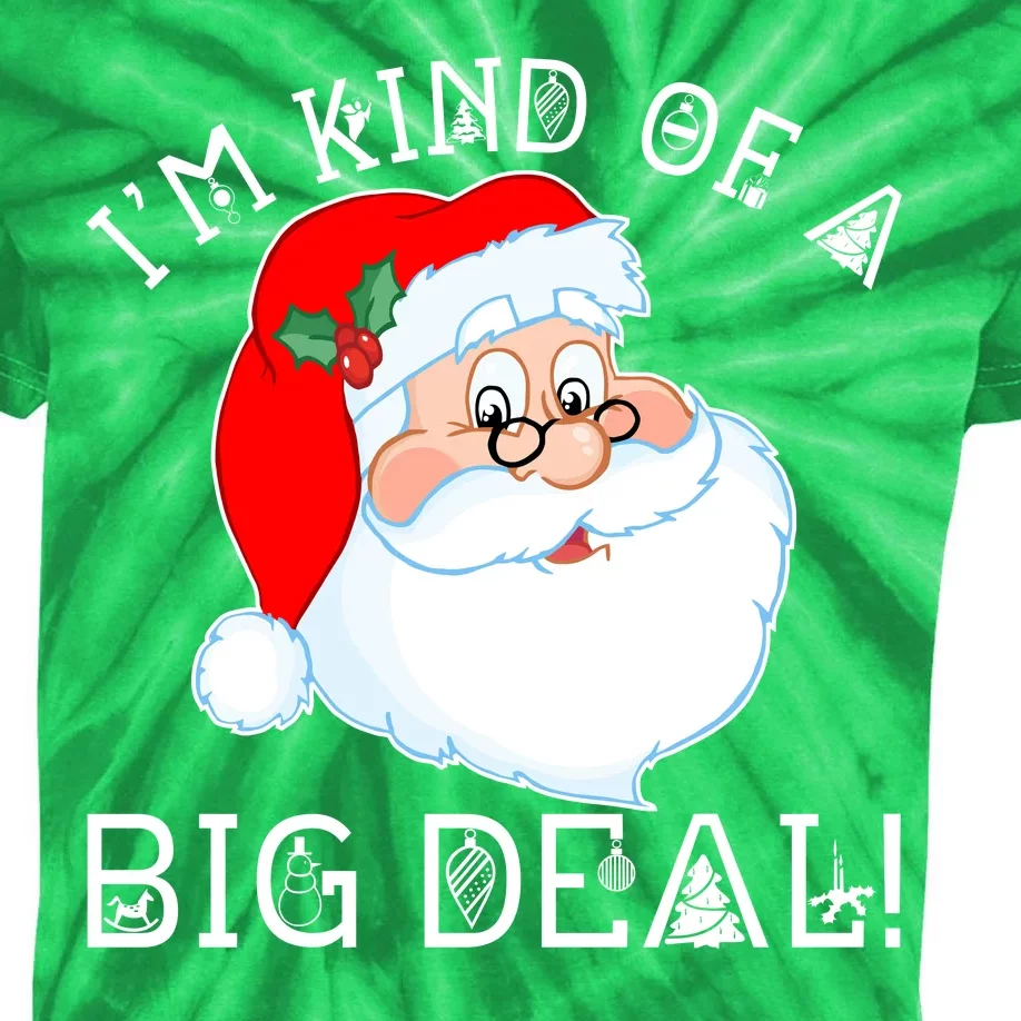 I'm Kind of a Big Deal Christmas Santa Claus Kids Tie-Dye T-Shirt