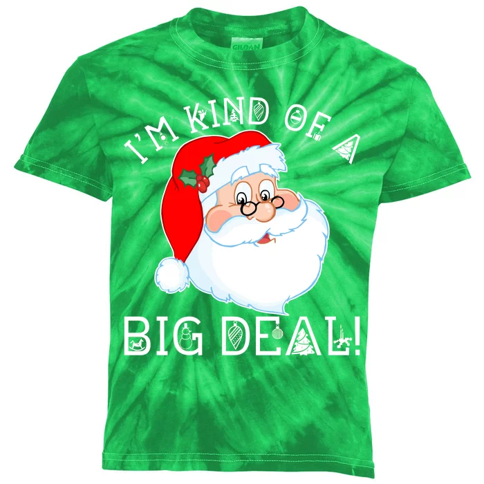 I'm Kind of a Big Deal Christmas Santa Claus Kids Tie-Dye T-Shirt