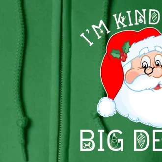 I'm Kind of a Big Deal Christmas Santa Claus Full Zip Hoodie