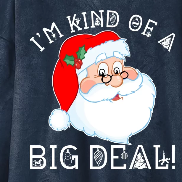 I'm Kind of a Big Deal Christmas Santa Claus Hooded Wearable Blanket