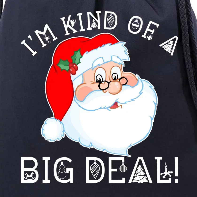 I'm Kind of a Big Deal Christmas Santa Claus Drawstring Bag