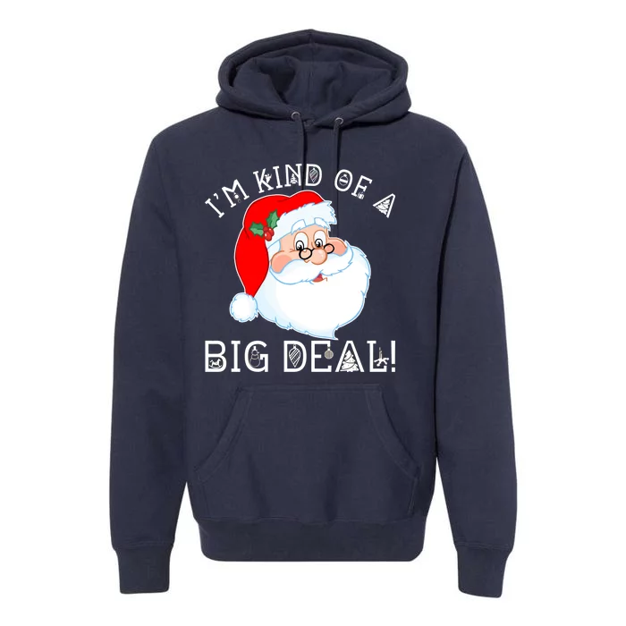 I'm Kind of a Big Deal Christmas Santa Claus Premium Hoodie