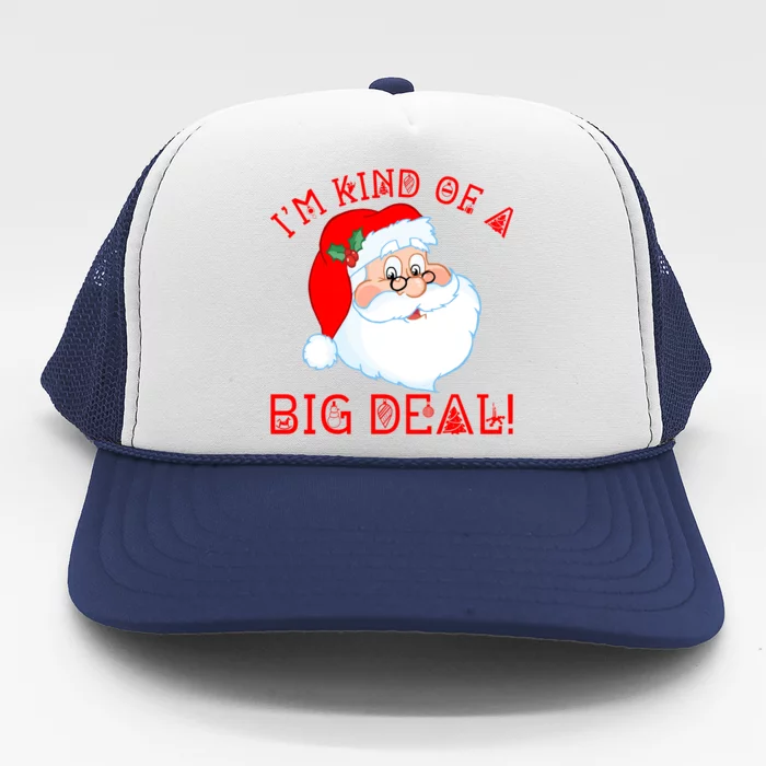 I'm Kind of a Big Deal Christmas Santa Claus Trucker Hat