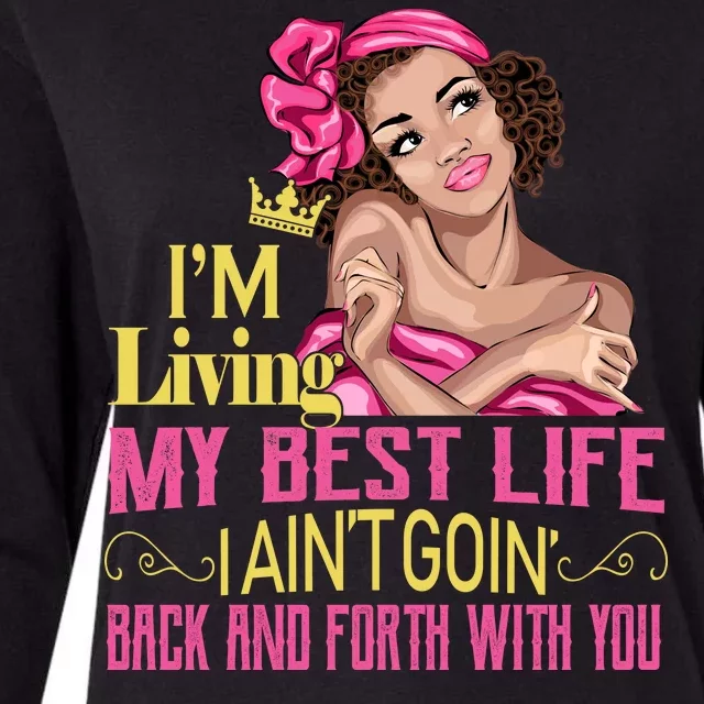 I'm Living My Best Life I A'int Going Back And Fourth Womens Cotton Relaxed Long Sleeve T-Shirt