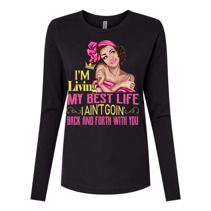 I'm Living My Best Life I A'int Going Back And Fourth Womens Cotton Relaxed Long Sleeve T-Shirt