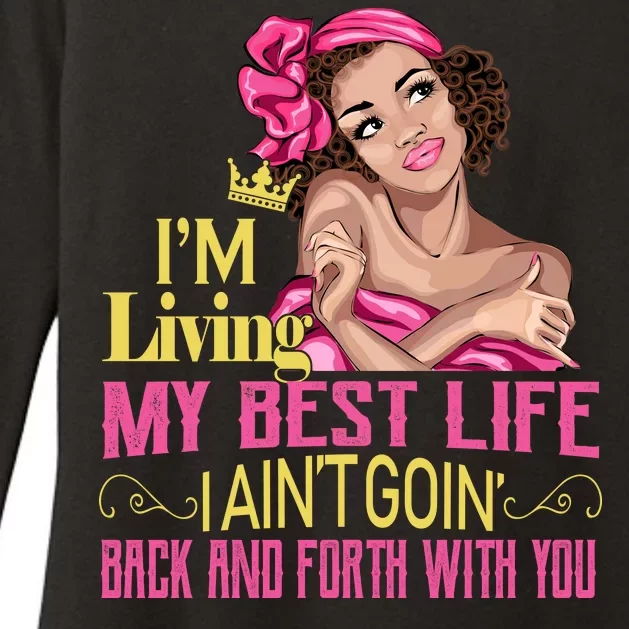 I'm Living My Best Life I A'int Going Back And Fourth Womens CVC Long Sleeve Shirt