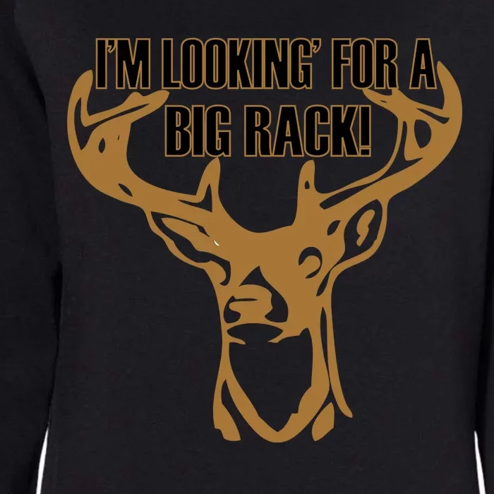 I'm Looking For A Big Rack Womens California Wash Sweatshirt