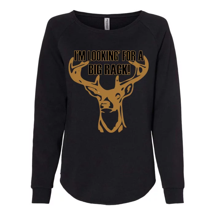 I'm Looking For A Big Rack Womens California Wash Sweatshirt