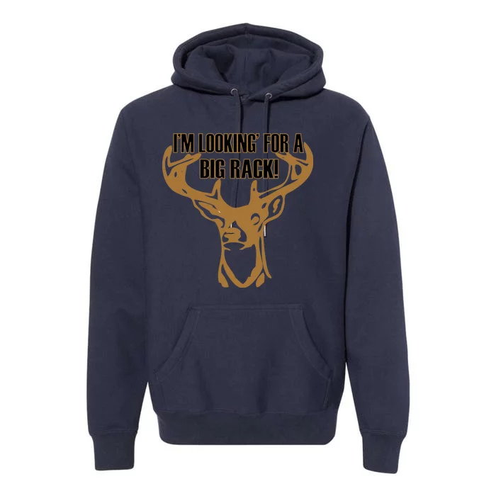 I'm Looking For A Big Rack Premium Hoodie