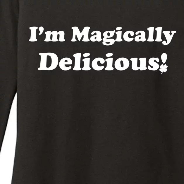 I'm Magically Delicious! Funny St. Patrick's Day Womens CVC Long Sleeve Shirt