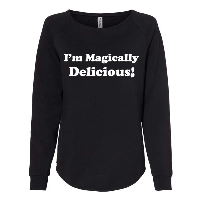 I'm Magically Delicious! Funny St. Patrick's Day Womens California Wash Sweatshirt